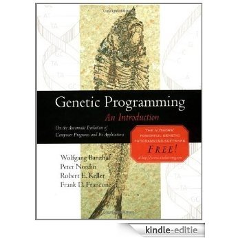 Genetic Programming: An Introduction (The Morgan Kaufmann Series in Artificial Intelligence) [Kindle-editie]