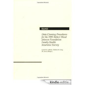 Data Cleaning Procedures for the 1993 Robert Wood Johnson Foundation Family Health Insurance Survey: Volume 2 [Kindle-editie]