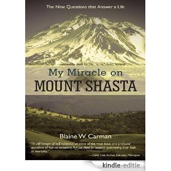 My Miracle on Mount Shasta: The Nine Questions That Answer A Life (English Edition) [Kindle-editie]