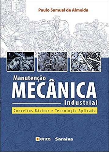 Manutenção Mecânica Industrial. Conceitos Básicos
