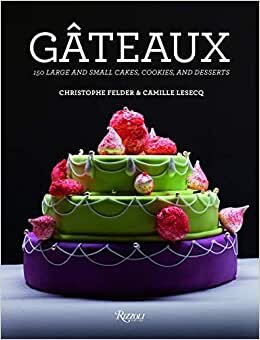 indir Gateaux: 150 Large and Small Cakes, Cookies, and Desserts