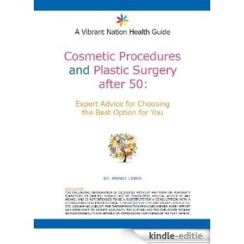Cosmetic Procedures and Plastic Surgery After 50 (English Edition) [Kindle-editie]