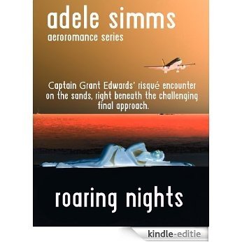 Roaring Nights (Adele Simms Aerosexual Series of Short Erotic Stories Book 7) (English Edition) [Kindle-editie]