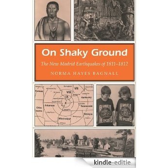 On Shaky Ground: The New Madrid Earthquakes of 1811-1812 (MISSOURI HERITAGE READERS) [Kindle-editie]