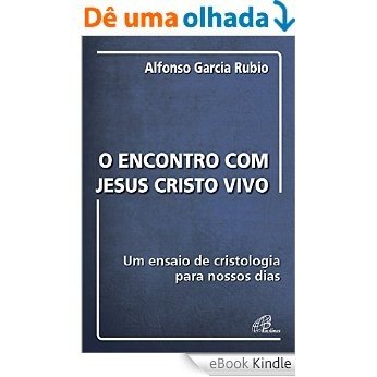 Encontro com Jesus Cristo vivo [eBook Kindle]