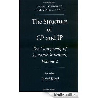 The Structure of CP and IP: The Cartography of Syntactic Structures, Volume 2 (Oxford Studies in Comparative Syntax) [Kindle-editie]