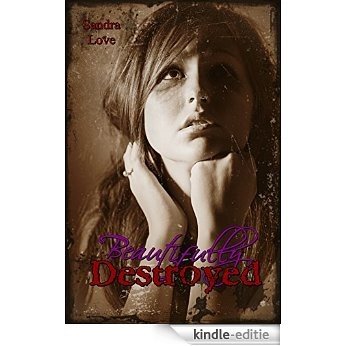 Beautifully Destroyed (English Edition) [Kindle-editie]