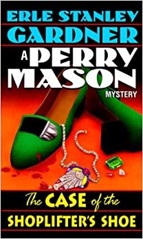 The Case of the Shoplifter's Shoe (Perry Mason Mystery)