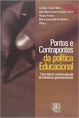 Pontos e Contrapontos da Politica Educacional. Uma Leitura Contextualizada de Iniciativas Governamentais baixar