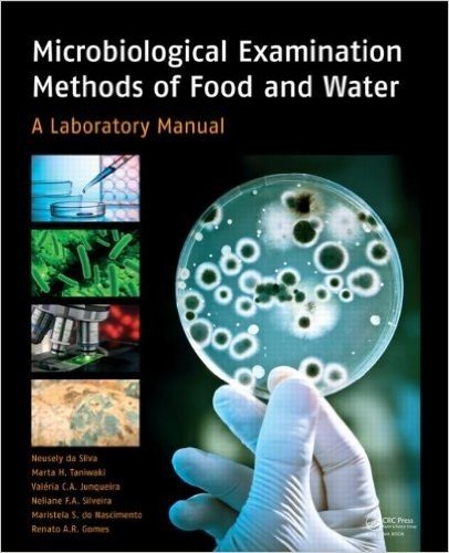 Microbiological Examination Methods of Food and Water: A Laboratory Manual