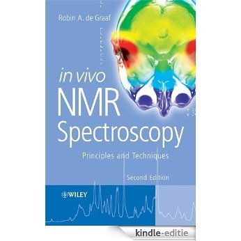In Vivo NMR Spectroscopy: Principles and Techniques [Kindle-editie]