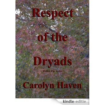 Respect of the Dryads: An O'Neill Secure Side Job (Walker Fae Series:  An O'Neill Secure Side Job Book 1) (English Edition) [Kindle-editie]