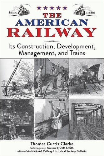 The American Railway: Its Construction, Development, Management, and Trains