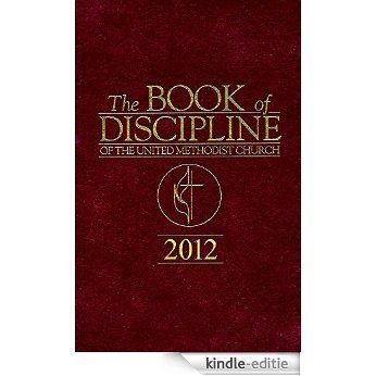 The Book of Discipline of The United Methodist Church 2012 [Kindle-editie]