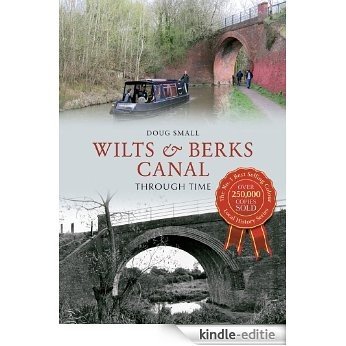 Wilts & Berks Canal Through Time (English Edition) [Kindle-editie]