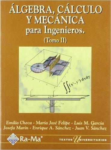 Algebra Calculo y Mecanica Para Ingenieros Tomo II
