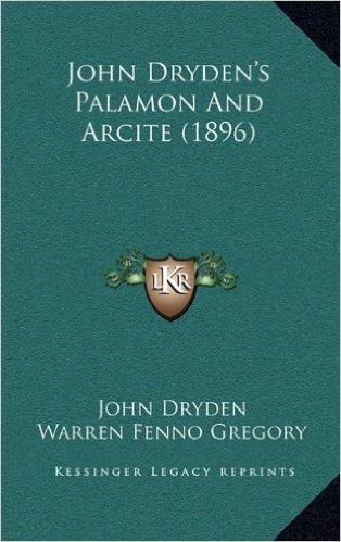 John Dryden's Palamon and Arcite (1896)