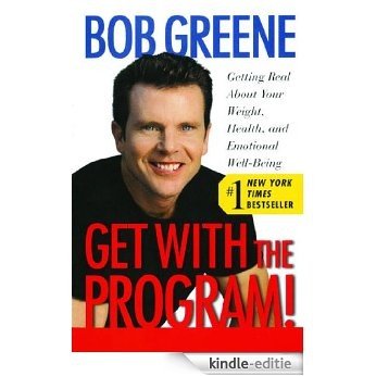 Get With the Program!: Getting Real About Your Weight, Health, and Emotional Well-Being (English Edition) [Kindle-editie]