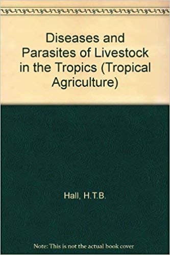 Diseases and Parasites of Livestock in the Tropics (Tropical Agriculture S.)