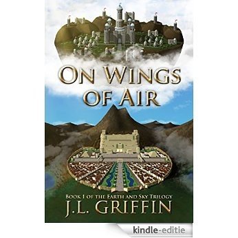 On Wings of Air (Earth and Sky Book 1) (English Edition) [Kindle-editie]