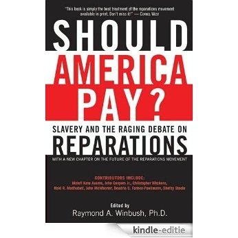 Should America Pay?: Slavery and the Raging Debate on Reparations [Kindle-editie]