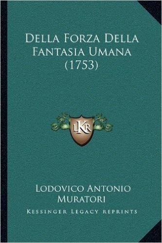 Della Forza Della Fantasia Umana (1753)