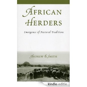 African Herders: Emergence of Pastoral Traditions (African Archaeology Series) [Kindle-editie] beoordelingen