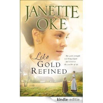 Like Gold Refined (Prairie Legacy Book #4): Volume 4 [Kindle-editie]