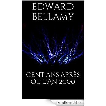 Cent ans après ou l'An 2000 (French Edition) [Kindle-editie]
