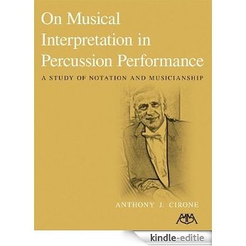 On Musical Interpretation in Percussion Peformance: A Study of Notation and Musicianship [Kindle-editie]