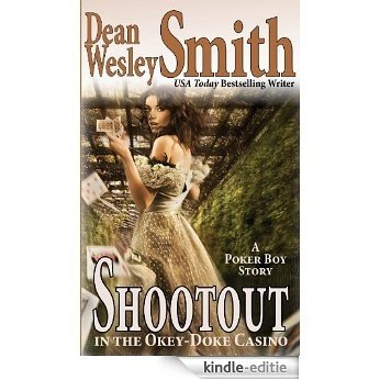Shootout in the Okey-Doke Casino: A Poker Boy story (English Edition) [Kindle-editie]