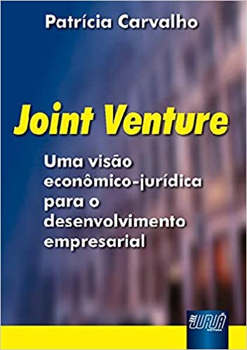 Joint Venture - Uma Visão econômica-jurídica para o desenvolvimento empresarial