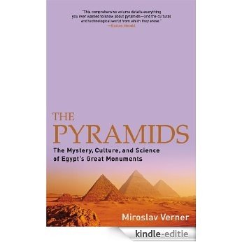 The Pyramids: The Mystery, Culture, and Science of Egypt's Great Monuments [Kindle-editie]