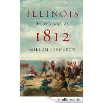 Illinois in the War of 1812 [Kindle-editie]
