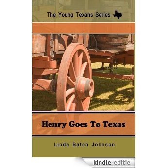 Henry Goes to Texas (The Young Texans Series) (English Edition) [Kindle-editie]