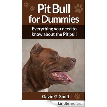 Pit Bull for Dummies: Everything you need to know about the Pit bull (English Edition) [Kindle-editie]