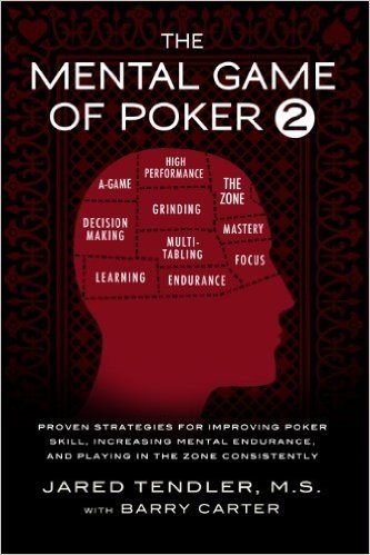 The Mental Game of Poker 2: Proven Strategies For Improving Poker Skill, Increasing Mental Endurance, and Playing In The Zone Consistently (English Edition)