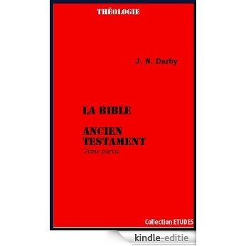 LA BIBLE ANCIEN TESTAMENT 2ème partie (French Edition) [Kindle-editie]