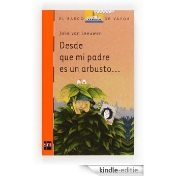 Desde que mi padre es un arbusto (eBook-ePub) (Barco de Vapor Naranja) [Kindle-editie] beoordelingen