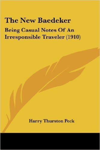 The New Baedeker: Being Casual Notes of an Irresponsible Traveler (1910)