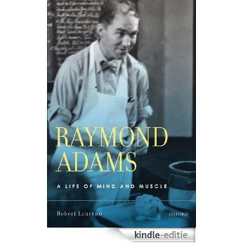 Raymond Adams: A Life of Mind and Muscle [Print Replica] [Kindle-editie]