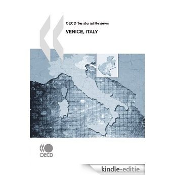 OECD Territorial Reviews: Venice, Italy 2010 (ECONOMIE) [Kindle-editie]