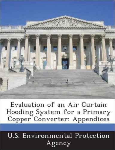 Evaluation of an Air Curtain Hooding System for a Primary Copper Converter: Appendices