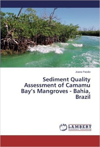 Sediment Quality Assessment of Camamu Bay's Mangroves - Bahia, Brazil