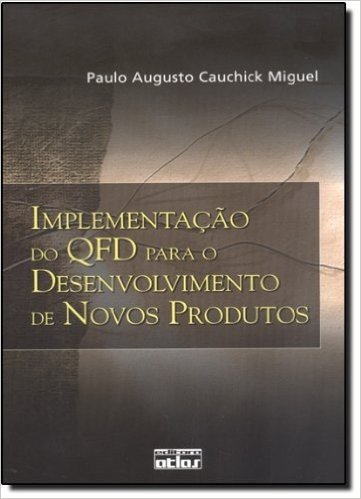 Implementação do QFD Para o Desenvolvimento de Novos Produtos