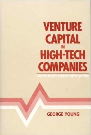 Venture Capital in High-Tech Companies: The Electronics Business in Perspective