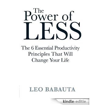 The Power of Less: The 6 Essential Productivity Principles That Will Change Your Life [Kindle-editie] beoordelingen