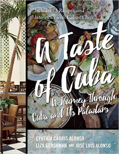 A Taste of Cuba: Exploring the Island's Unique Places, People, and Cuisine