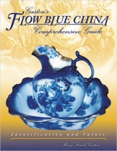 Gaslon's Flow Blue China Comprehensive Guide: Identification and Values baixar