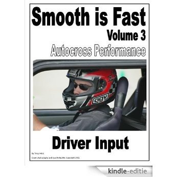 Smooth is Fast Autocross Performance: Driver Input (English Edition) [Kindle-editie]